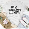 On My Baby Daddys Last Nerve On Back Unisex T-Shirt Unique Gifts