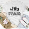 Im The Veteran Not The Veterans Wife T-shirt Funny Gifts