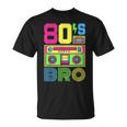80S Bro 1980S Fashion 80 Theme Party Outfit Eighties Costume T-Shirt