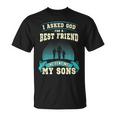 I Asked God For A Best Friend He Sent Me My Sons T-shirt