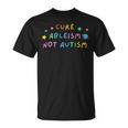 Autism Awareness Cure Ableism Not Autism T-Shirt