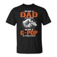 Being A Dad Is An Honor Being A G Pop Is Priceless Unisex T-Shirt