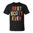 Best Scott Ever Popular Retro Birth Names Scott Costume Unisex T-Shirt