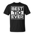 Best Tio Ever Best Uncle Funny Distressed Gift For Mens Unisex T-Shirt