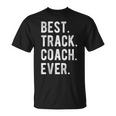 Best Track Coach Ever Funny Sports Coaching Appreciation Unisex T-Shirt