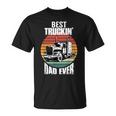 Best Truckin Dad Ever Retro Trucker Dad Funny Fathers Day Unisex T-Shirt