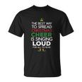 Best Way To Spread Christmas Cheer V2 Unisex T-Shirt