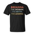 Breanna The Woman The Myth Legend Name Personalized Women Unisex T-Shirt