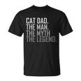Cat Dad The Man Myth Legend V2 Unisex T-Shirt