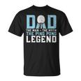 Dad The Man The Myth The Ping Pong Legend Player Sport Unisex T-Shirt