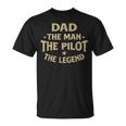 Dad The Man The Pilot The Legend Airlines Airplane Lover Unisex T-Shirt