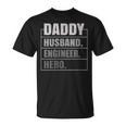 Daddy Husband Engineer Hero Fathers Day Gift For Womens Unisex T-Shirt