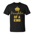 Daughter Of A King Family Matching Unisex T-Shirt