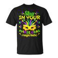 Fat Tuesdays Stay In Your Mardi Gras Magic Babe New Orleans T-Shirt