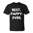 Fathers Day Gift Best Pappy Ever Unisex T-Shirt