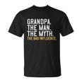 Fathers Day Gift Grandpa The Man The Myth The Bad Influence Unisex T-Shirt