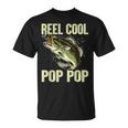 Fathers Day Reel Cool Pop Pop Fishing Fathers Dad T-shirt