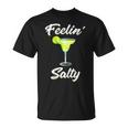 Feelin Salty Funny Cinco De Mayo MargaritaWomen Gift For Womens Unisex T-Shirt