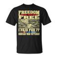Mens Freedom Is Not Free I Paid For It - Proud Korean War Veteran T-shirt