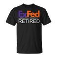 Funny Co-Worker Gift Federal Ex Fed Happy Retirement Party Unisex T-Shirt