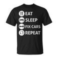 Funny Eat Sleep Fix Cars Repeat Auto Mechanic Gift Unisex T-Shirt