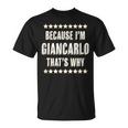 Because Im Giancarlo Thats Why Name T-Shirt
