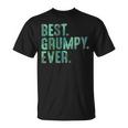 Grumpy From Grandchildren Grandpa Best Grumpy Ever Gift For Mens Unisex T-Shirt