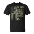 Guns Dont Kill People Dads With Pretty Daughters Humor Dad T-shirt