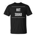 Hiit Squad Novelty Gym Workout Gift Unisex T-Shirt