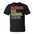 Husband Dad Cooking Legend Funny Cook Chef Father Vintage Gift For Mens Unisex T-Shirt
