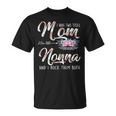 I Have Two Titles Mom And Nonna Floral Mothers Day Gifts Gift For Womens Unisex T-Shirt