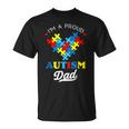 Im A Proud Autism Dad Autism Awareness Father Autistic Son Unisex T-Shirt