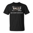 Its A Balls Thing You Wouldnt Understand Balls For Balls Unisex T-Shirt