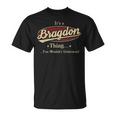 Its A Bragdon Thing You Wouldnt Understand Shirt Personalized Name Gifts With Name Printed Bragdon Unisex T-Shirt