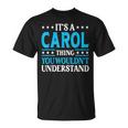 Its A Carol Thing Personal Name Funny Carol Unisex T-Shirt