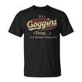 Its A Goggins Thing You Wouldnt Understand Personalized Name Gifts With Name Printed Goggins Unisex T-Shirt