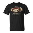 Its A Gooch Thing You Wouldnt Understand Shirt Personalized Name Gifts With Name Printed Gooch Unisex T-Shirt