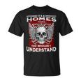 Its A Homes Thing You Wouldnt Understand Homes Last Name Unisex T-Shirt