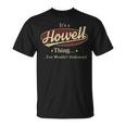 Its A Howell Thing You Wouldnt Understand Personalized Name Gifts With Name Printed Howell Unisex T-Shirt