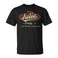 Its A Julie Thing You Wouldnt Understand Personalized Name Gifts With Name Printed Julie Unisex T-Shirt