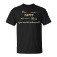 Its A Patty Thing You Wouldnt Understand Name T-Shirt