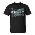 Its A Philly Thing Its A Philadelphia Thing T-Shirt