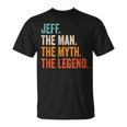 Jeff The Man The Myth The Legend First Name Jeff Gift For Mens Unisex T-Shirt