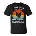 I Just Want To Be A Stay At Home Chicken Dad Vintage Apparel T-Shirt