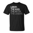 Leroy Geschenk The Man Myth Legend T-Shirt