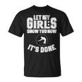 Let My Girls Show You How It’S Done Unisex T-Shirt Let My Girls Show You How It’S Done Unisex T-Shirt