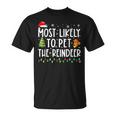 Most Likely To Pet The Reindeer Christmas V5T-shirt