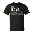 Love Name Gift Im Love Im Never Wrong Unisex T-Shirt