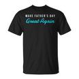 Make Fathers Day Great Again Dad Grandpa Gift Funny Gift For Mens Unisex T-Shirt