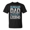 Marathon Husband Dad Triathlon Legend Triathlon Mens Unisex T-Shirt